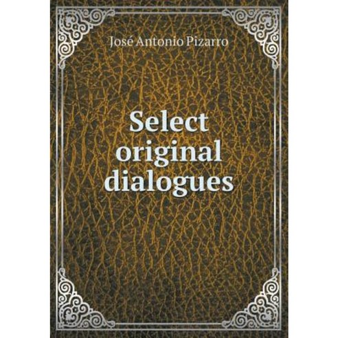 Select Original Dialogues Paperback, Book on Demand Ltd.