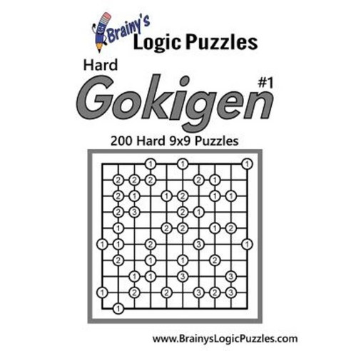Brainy''s Logic Puzzles Hard Gokigen #1: 200 9x9 Puzzles Paperback, Createspace Independent Publishing Platform