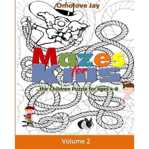 Mazes for Kids... the Children Puzzles for Ages 4-8 Vol.2! Paperback, Createspace Independent Publishing Platform