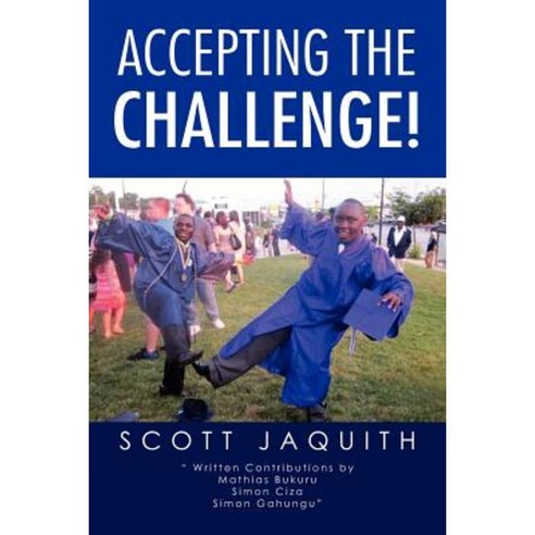 Accepting the Challenge! Paperback, Xlibris Corporation