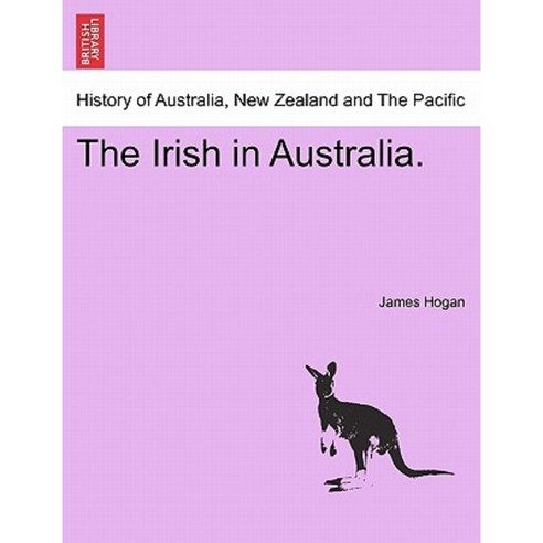 The Irish in Australia. Paperback, British Library, Historical Print Editions