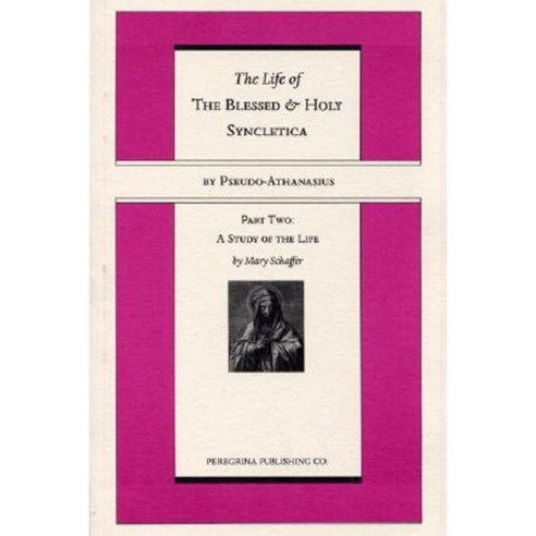 The Life and Regimen of the Blessed and Holy Syncletica: Part Two: A Study of the Life Paperback, Wipf & Stock Publishers