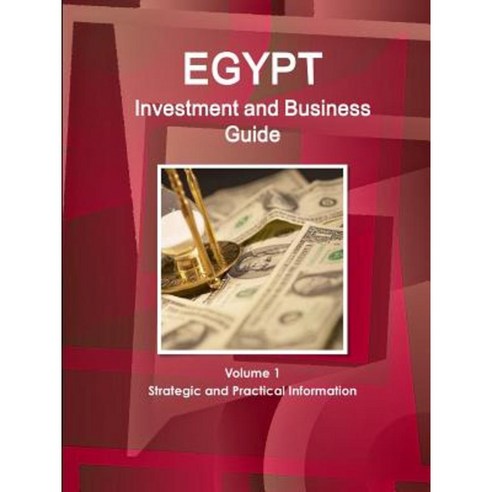 Egypt Investment and Business Guide Volume 1 Strategic and Practical Information Paperback, IBP USA