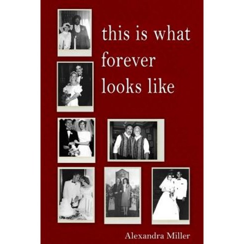 This Is What Forever Looks Like Paperback, Lulu.com