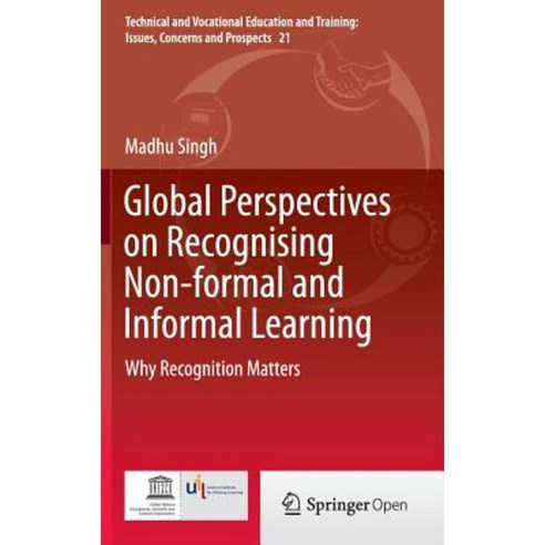 Global Perspectives on Recognising Non-Formal and Informal Learning: Why Recognition Matters Hardcover, Springer