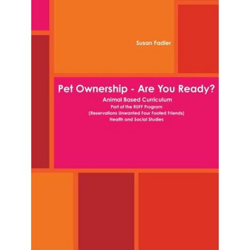 Pet Ownership - Are You Ready? Paperback, Lulu.com