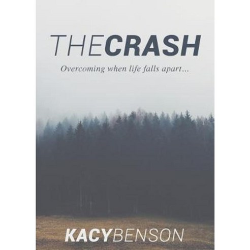 The Crash: Overcoming When Life Falls Apart Paperback, Mpact Events, LLC