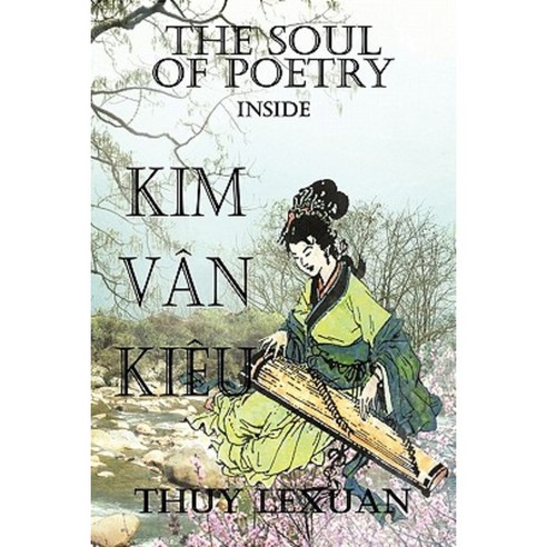 The Soul of Poetry Inside Kim-Van-Kieu Paperback, Authorhouse