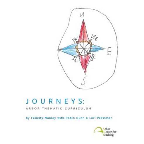 Journeys: Arbor Thematic Curriculum Paperback, Intellect, Character, and Creativity Institut