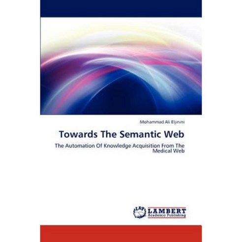 Towards the Semantic Web Paperback, LAP Lambert Academic Publishing