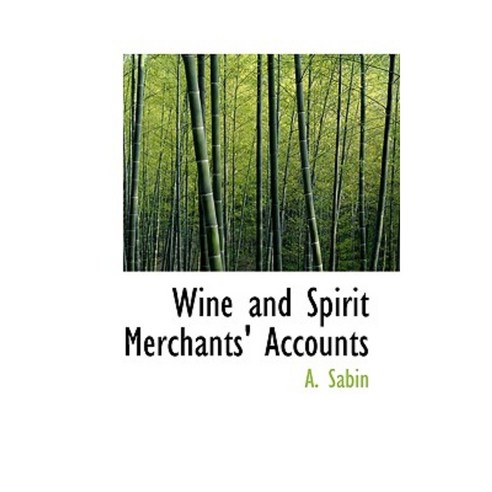 Wine and Spirit Merchants'' Accounts Hardcover, BiblioLife
