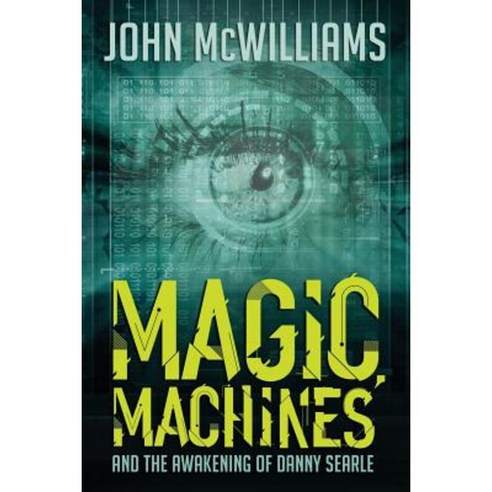 Magic Machines and the Awakening of Danny Searle Paperback, Createspace Independent Publishing Platform