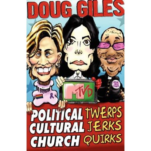Political Twerps Cultural Jerks Church Quirks Paperback, Xulon Press