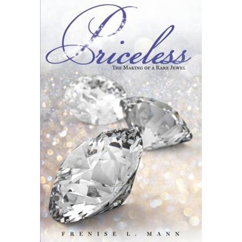 Priceless: The Making of a Rare Jewel Paperback, 4-P Publishing