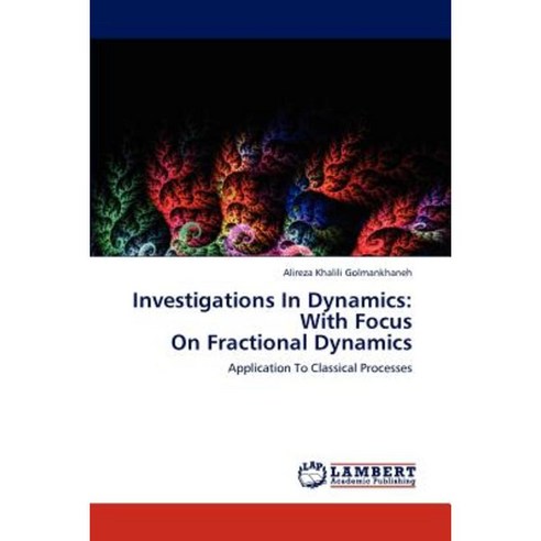 Investigations in Dynamics: With Focus on Fractional Dynamics Paperback, LAP Lambert Academic Publishing
