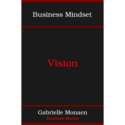 Business Mindset: Vision Paperback, Createspace Independent Publishing Platform