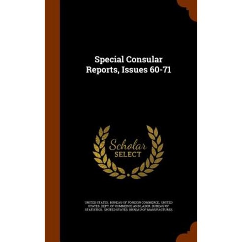 Special Consular Reports Issues 60-71 Hardcover, Arkose Press