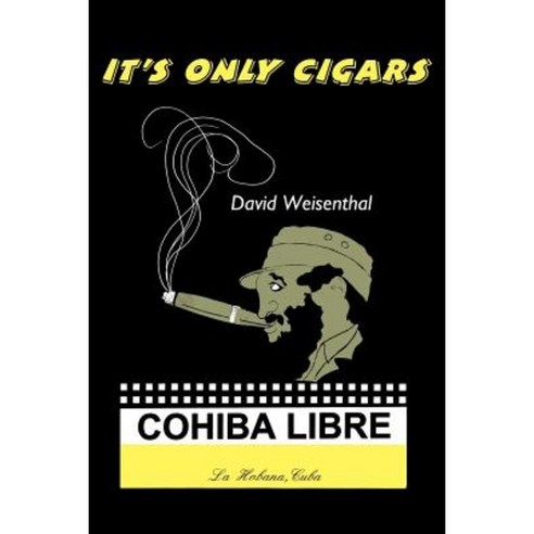 It''s Only Cigars Paperback, Authorhouse