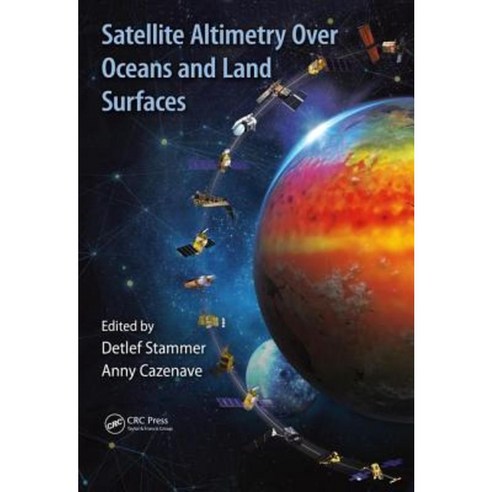 Satellite Altimetry Over Oceans and Land Surfaces Hardcover, CRC Press