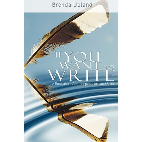 If You Want to Write: A Book about Art Independence and Spirit Hardcover, www.bnpublishing.com