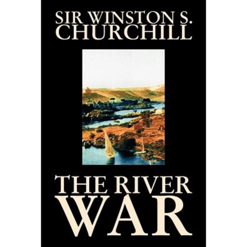 The River War by Winston S. Churchill History Paperback, Alan Rodgers Books