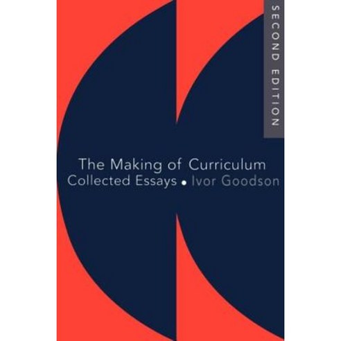 The Making of the Curriculum: Collected Essays Paperback, Taylor & Francis