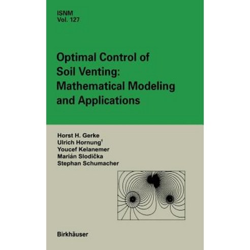 Optimal Control of Soil Venting: Mathematical Modeling and Applications Hardcover, Birkhauser