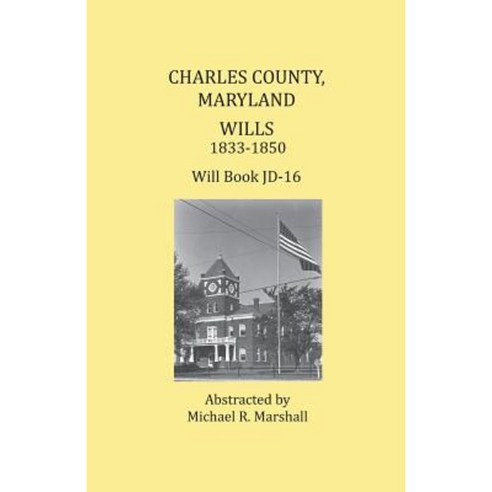 Charles County Maryland Wills 1833-1850 Paperback, Heritage Books