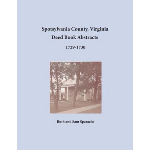 Spotsylvania County Virginia Deed Book Abstracts 1729-1730 Paperback, Heritage Books