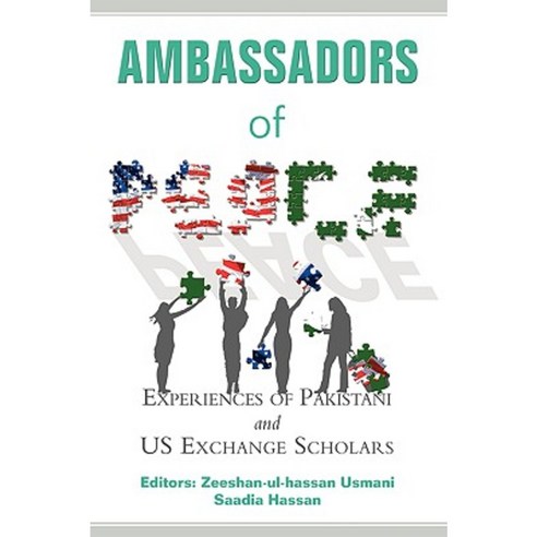 Ambassadors of Peace: Experiences of Pakistani and Us Exchange Scholars Paperback, iUniverse