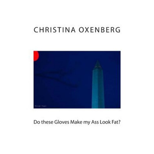 Do These Gloves Make My Ass Look Fat Paperback, Createspace Independent Publishing Platform