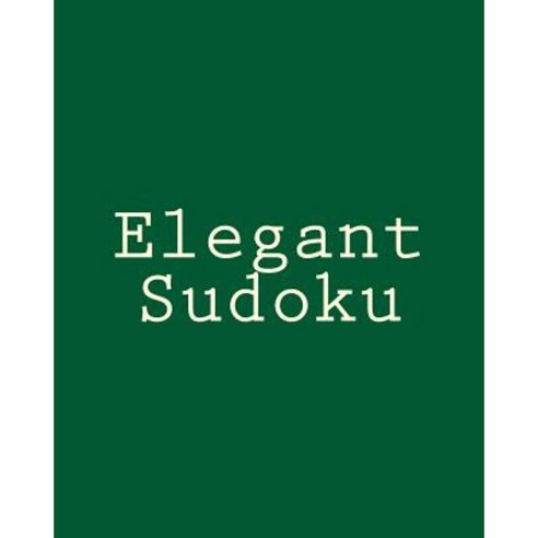 Elegant Sudoku: Large Print Sudoku Puzzles Paperback, Createspace Independent Publishing Platform