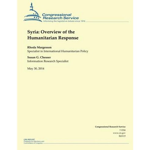 Syria: Overview of the Humanitarian Response Paperback, Createspace Independent Publishing Platform