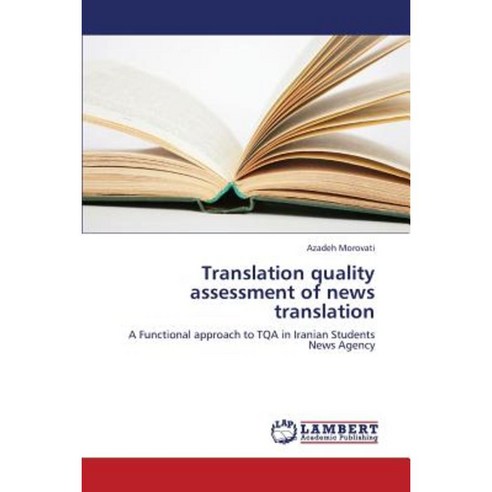 Translation Quality Assessment of News Translation Paperback, LAP Lambert Academic Publishing
