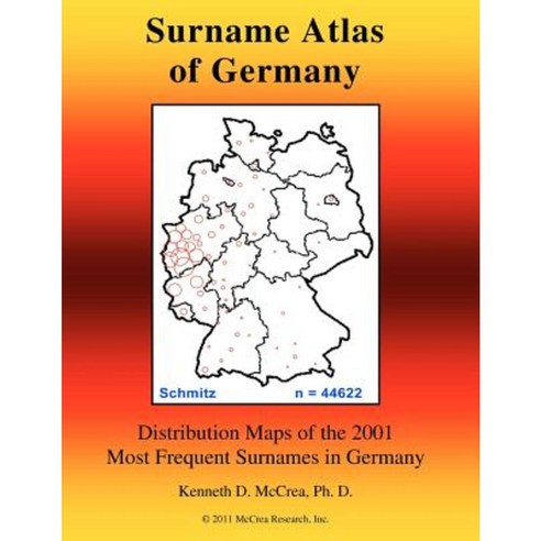Surname Atlas of Germany: Distribution Maps of the 2001 Most Frequent Surnames in Germany Paperback, Createspace Independent Publishing Platform