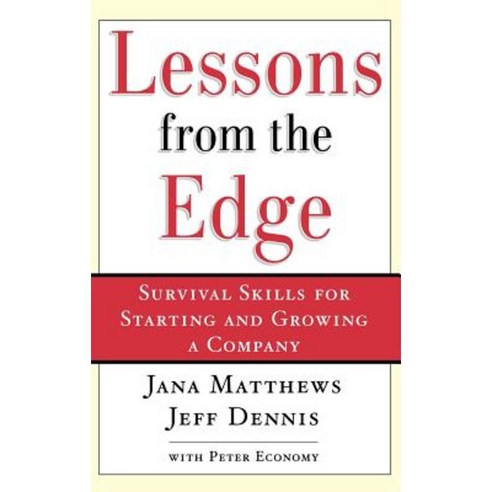 Lessons from the Edge: Survival Skills for Starting and Growing a Company Hardcover, Oxford University Press, USA