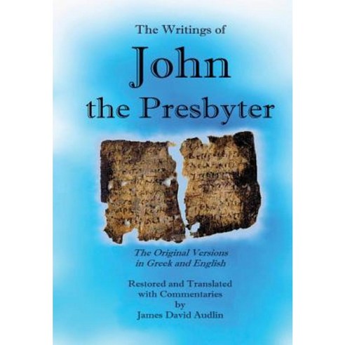 The Writings of John the Presbyter Hardcover, Lulu.com