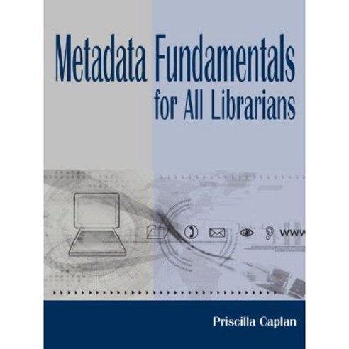 Metadata Fundamentals for All Librarians Paperback, ALA Editions