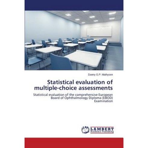 Statistical Evaluation of Multiple-Choice Assessments Paperback, LAP Lambert Academic Publishing