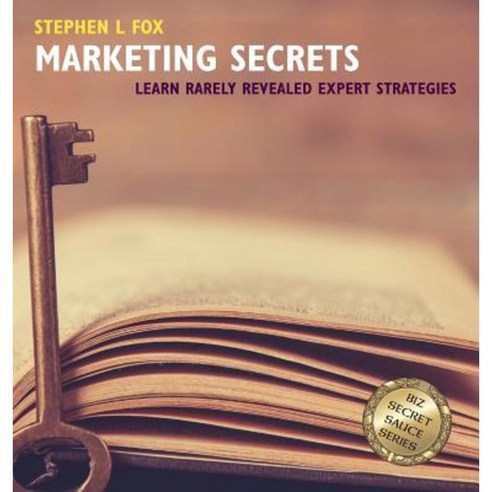 Marketing Secrets: Learn Rarely Revealed Expert Strategies Hardcover, Icccan Project