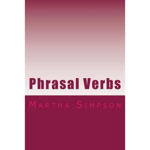 Phrasal Verbs: 175 of the Best Paperback, Createspace Independent Publishing Platform