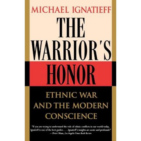 The Warrior''s Honor: Ethnic War and the Modern Conscience Paperback, St. Martins Press-3pl