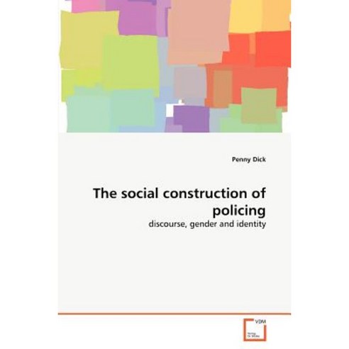 The Social Construction of Policing Paperback, VDM Verlag