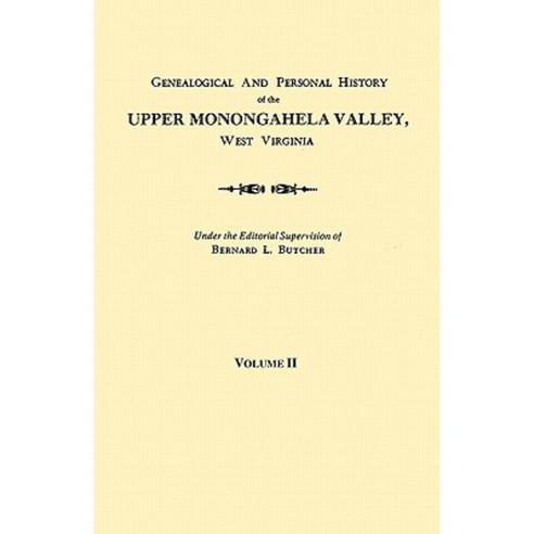 Genealogical and Personal History of the Upper Monongahela Valley West Virginia. in Two Volumes. Volume II Paperback, Clearfield