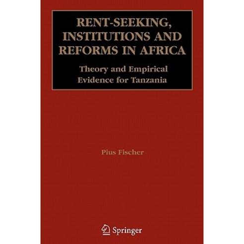 Rent-Seeking Institutions and Reforms in Africa: Theory and Empirical Evidence for Tanzania Paperback, Springer