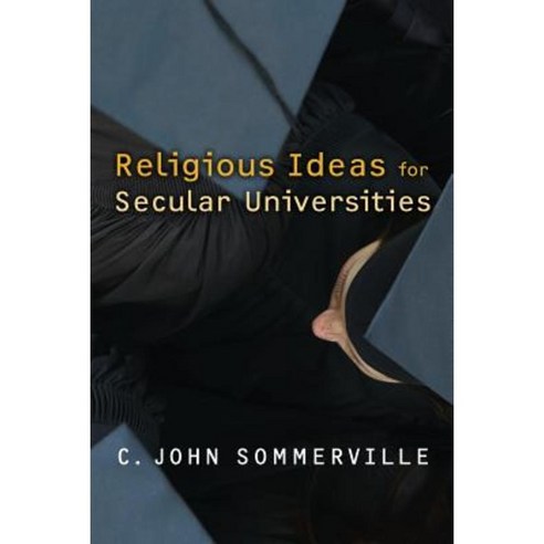 Religious Ideas for Secular Universities Paperback, William B. Eerdmans Publishing Company