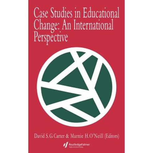 Case Studies in Educational Change: An International Perspective Hardcover, Routledgefalmer