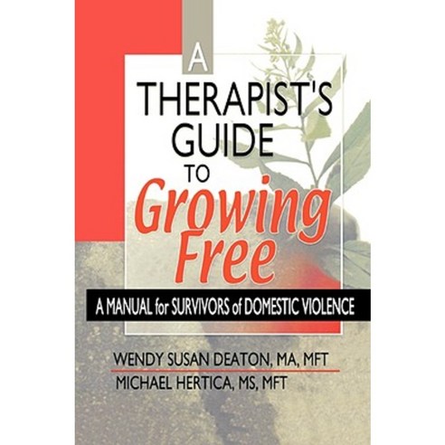 A Therapist''s Guide to Growing Free: A Manual for Survivors of Domestic Violence Paperback, Routledge