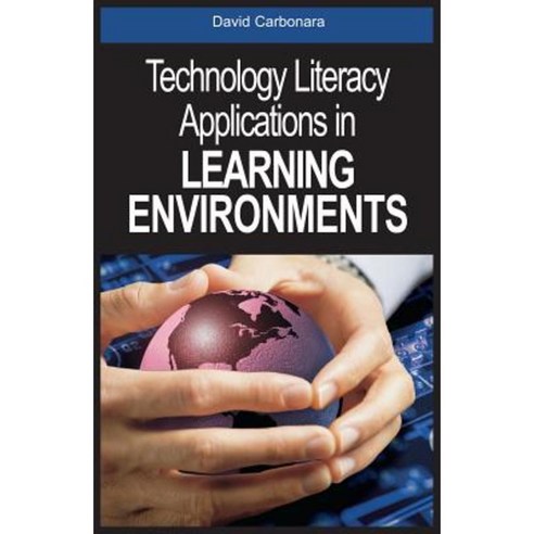 Technology Literacy Applications in Learning Environments Hardcover, Information Science Publishing