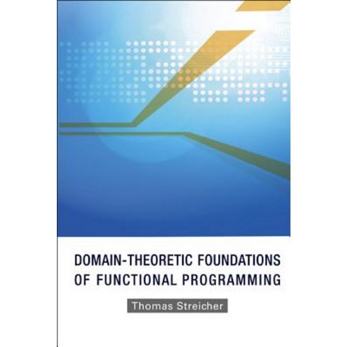 Domain-Theoretic Foundations of Functional Programming Hardcover, World ...
